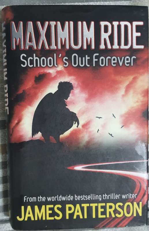 James Patterson: Maximum Ride - School's Out Forever